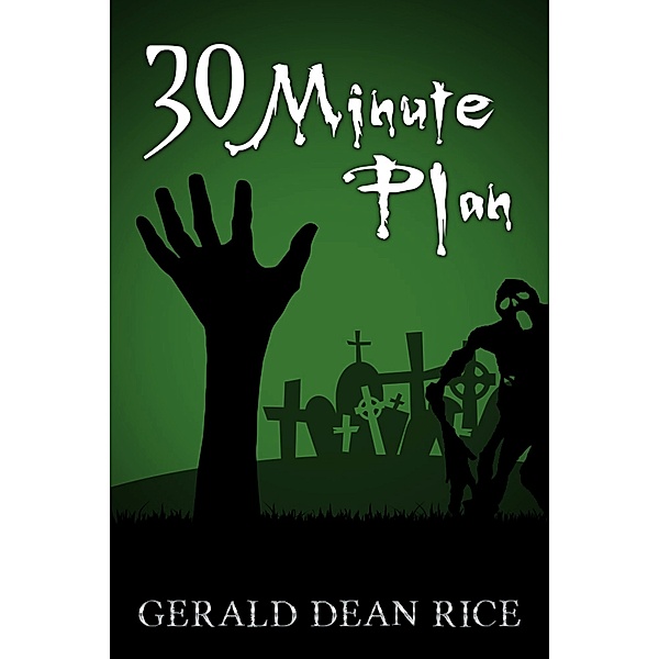 30 Minute Plan, Gerald Dean Rice