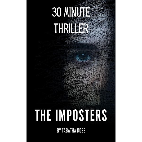 30 Minute Thriller - The Imposters (30 Minute stories) / 30 Minute stories, Tabatha Rose