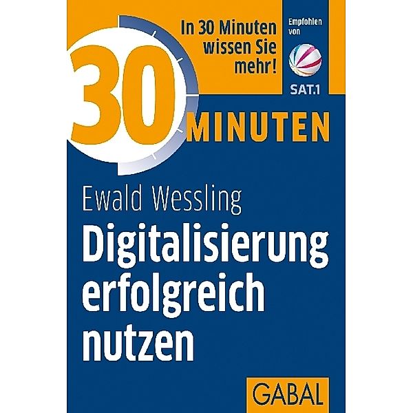 30 Minuten / 30 Minuten Digitalisierung erfolgreich nutzen, Ewald Wessling