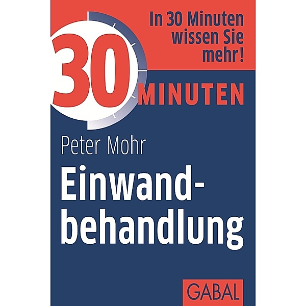 30 Minuten / 30 Minuten Einwandbehandlung, Peter Mohr