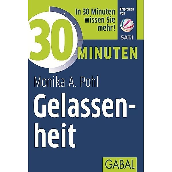 30 Minuten / 30 Minuten Gelassenheit, Monika A. Pohl