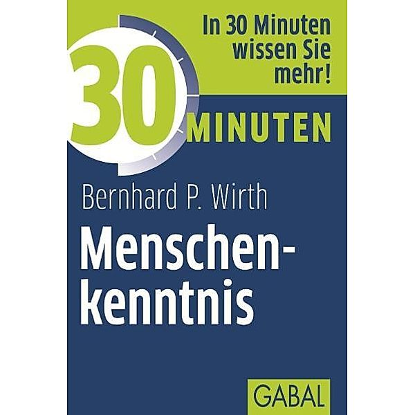 30 Minuten / 30 Minuten Menschenkenntnis, Bernhard P. Wirth