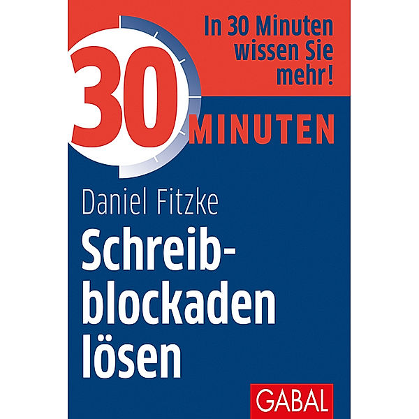 30 Minuten / 30 Minuten Schreibblockaden lösen, Daniel Fitzke