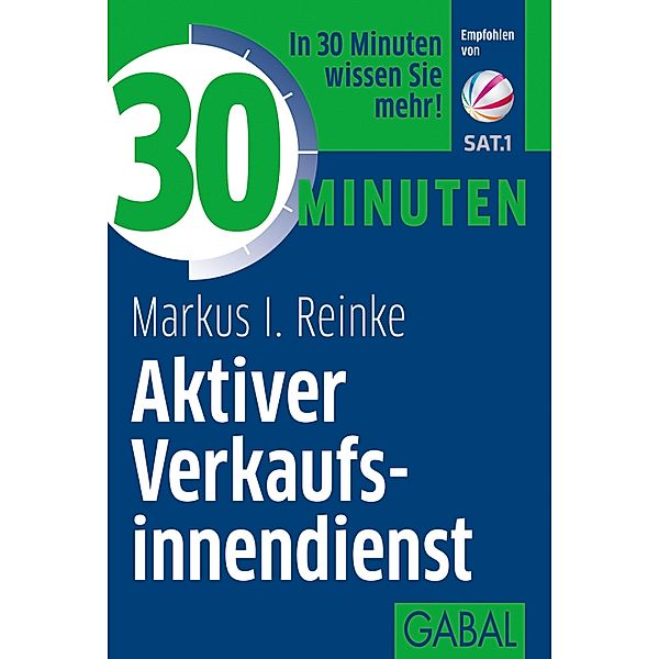 30 Minuten Aktiver Verkaufsinnendienst / 30 Minuten, Markus I. Reinke