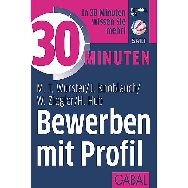 30 Minuten Bewerben mit Profil / 30 Minuten, Michael T. Wurster, Jörg Knoblauch, Werner Ziegler, Hanns Hub