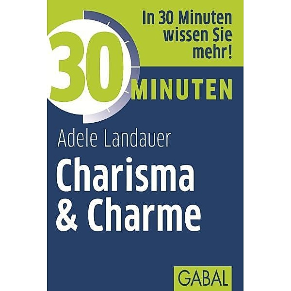 30 Minuten Charisma & Charme / 30 Minuten, Adele Landauer
