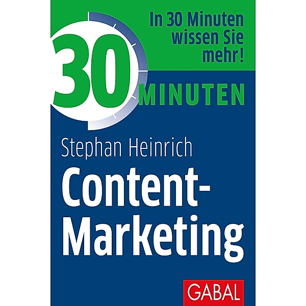 30 Minuten Content-Marketing / 30 Minuten, Stephan Heinrich