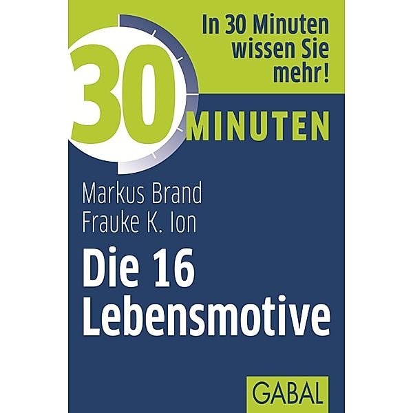 30 Minuten Die 16 Lebensmotive / 30 Minuten, Frauke Ion, Markus Brand