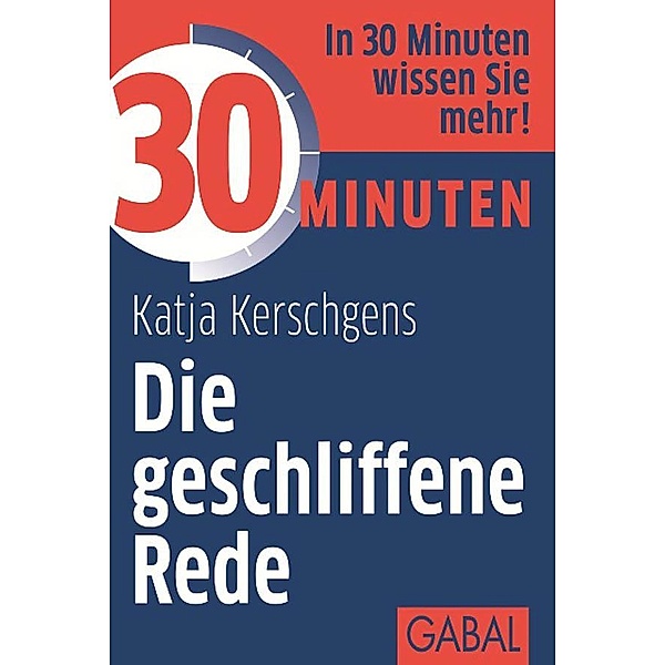 30 Minuten Die geschliffene Rede / 30 Minuten, Katja Kerschgens