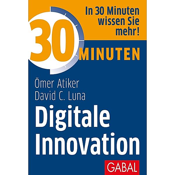 30 Minuten Digitale Innovation / 30 Minuten, Ömer Atiker, David C. Luna