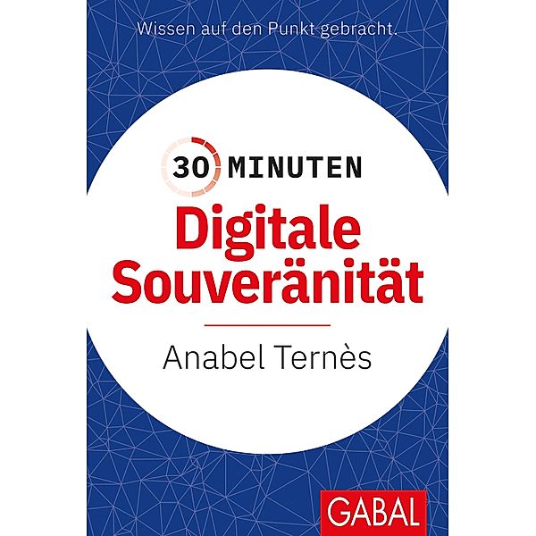 30 Minuten Digitale Souveränität / 30 Minuten, Anabel Ternès