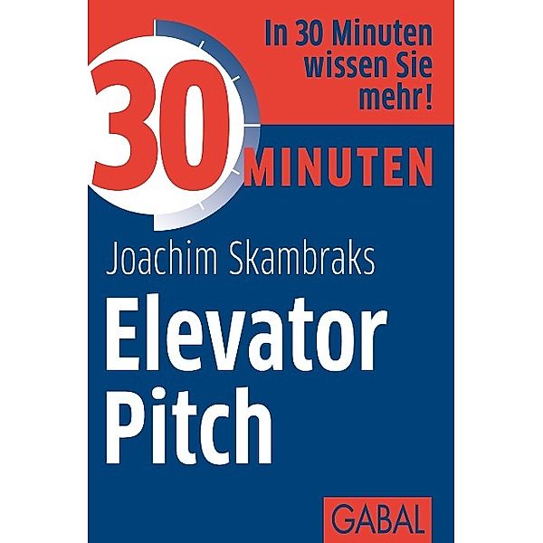 30 Minuten Elevator Pitch / 30 Minuten, Joachim Skrambraks