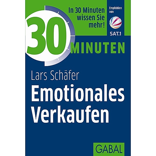 30 Minuten Emotionales Verkaufen / 30 Minuten, Lars Schäfer
