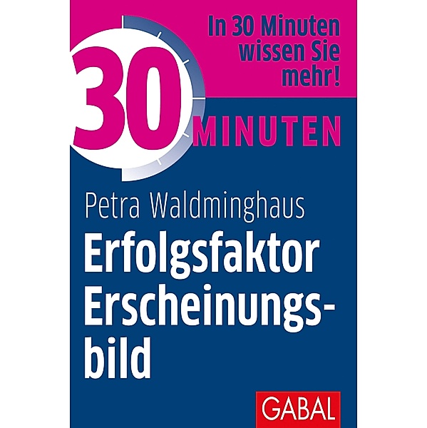 30 Minuten Erfolgsfaktor Erscheinungsbild / 30 Minuten, Petra Waldminghaus
