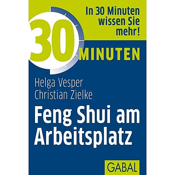 30 Minuten Feng Shui am Arbeitsplatz / 30 Minuten, Helag Vesper, Christian Zielke