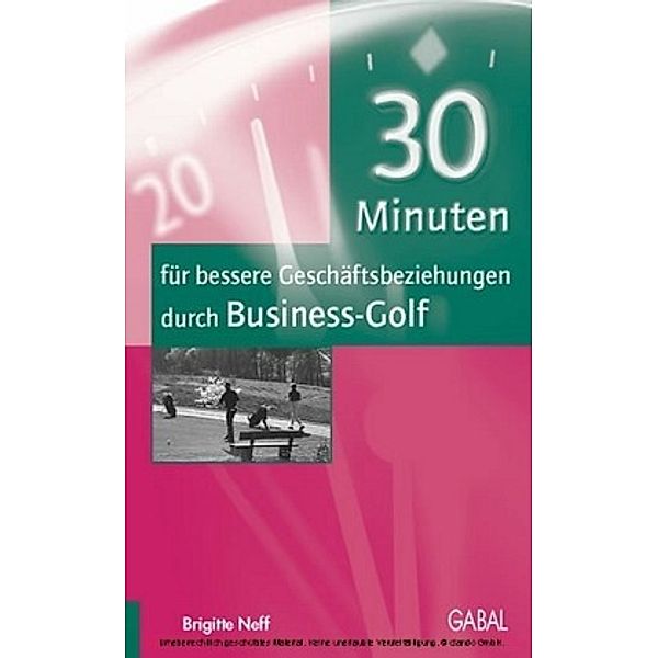 30 Minuten für bessere Geschäftsbeziehungen durch Business-Golf, Brigitte Neff