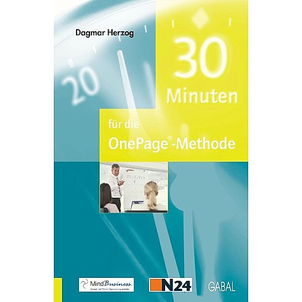 30 Minuten für die OnePage-Methode / 30 Minuten, Dagmar Herzog