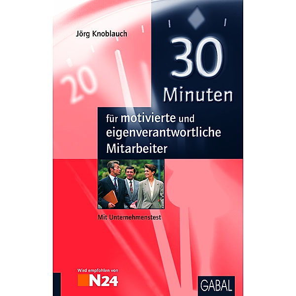 30 Minuten für motivierte und eigenverantwortliche Mitarbeiter / 30 Minuten, Jörg Knoblauch