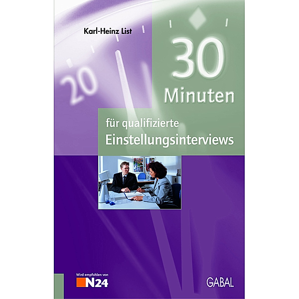 30 Minuten für qualifizierte Einstellungsinterviews / 30 Minuten, Karl-Heinz List