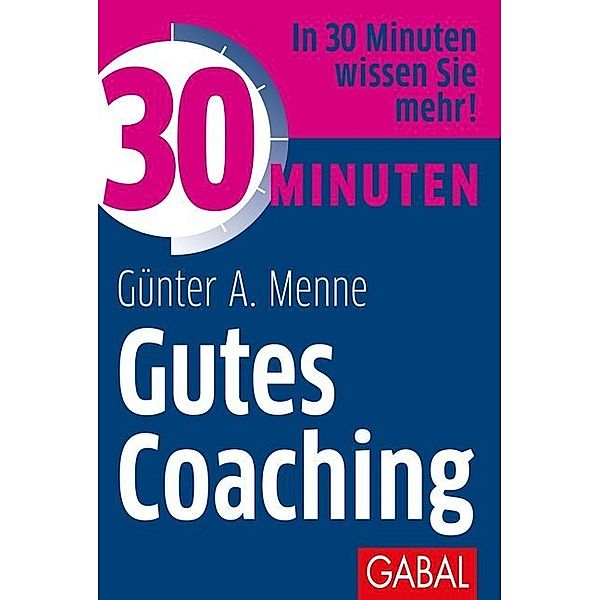 30 Minuten Gutes Coaching, Günter A. Menne