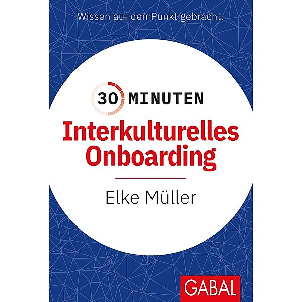 30 Minuten Interkulturelles Onboarding / 30 Minuten, Elke Müller