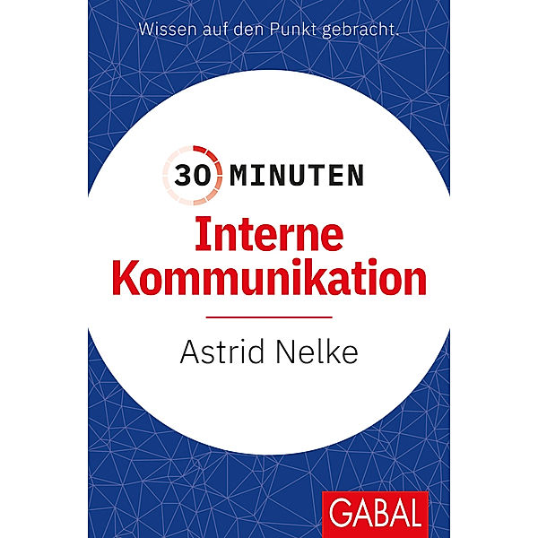 30 Minuten Interne Kommunikation, Astrid Nelke