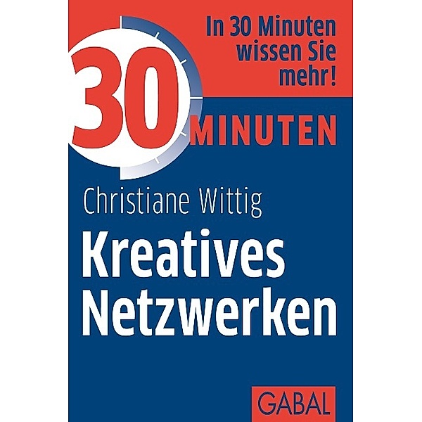 30 Minuten Kreatives Netzwerken / 30 Minuten, Christiane Wittig