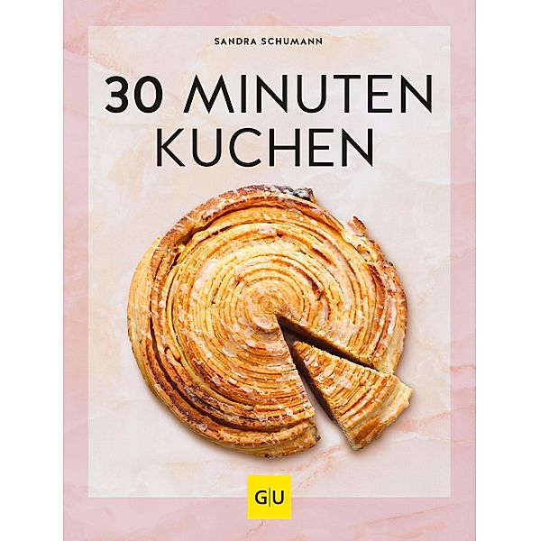 30-Minuten-Kuchen / GU Themenkochbuch, Sandra Schumann