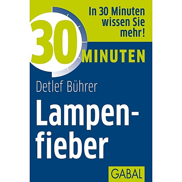 30 Minuten Lampenfieber / 30 Minuten Bd.801, Detlef Bührer