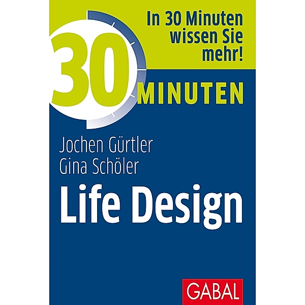 30 Minuten Life Design / 30 Minuten, Gina Schöler, Jochen Gürtler