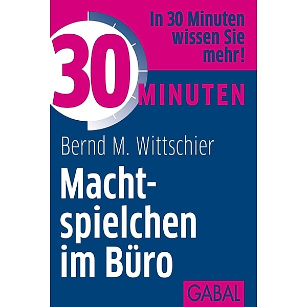 30 Minuten Machtspielchen im Büro / 30 Minuten, Bernd M. Wittschier