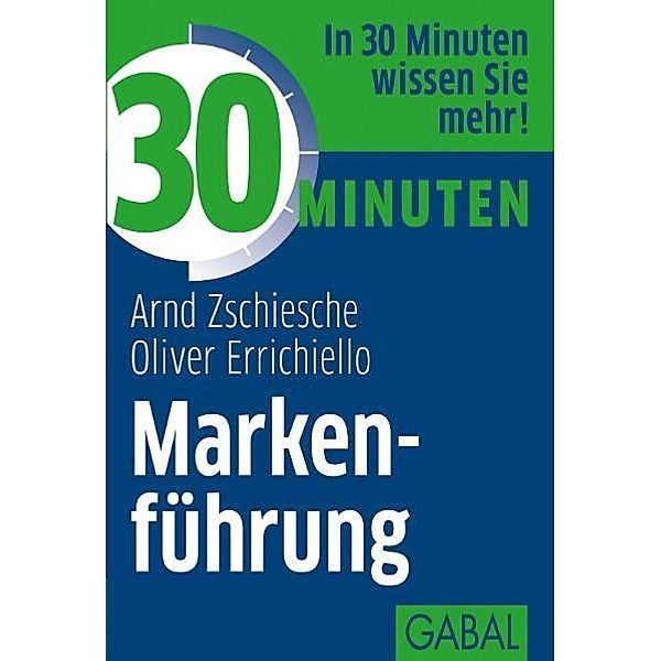 30 Minuten Markenführung / 30 Minuten, Arnd Zschiesche, Oliver Errichiello