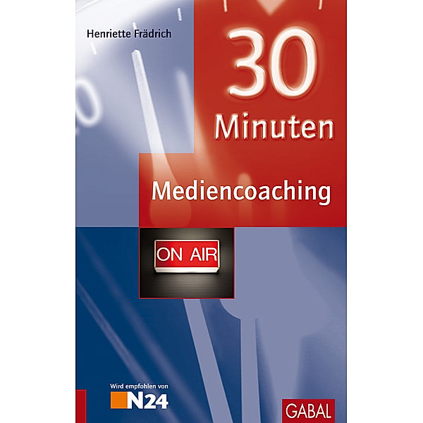 30 Minuten Mediencoaching / 30 Minuten, Henriette Frädrich