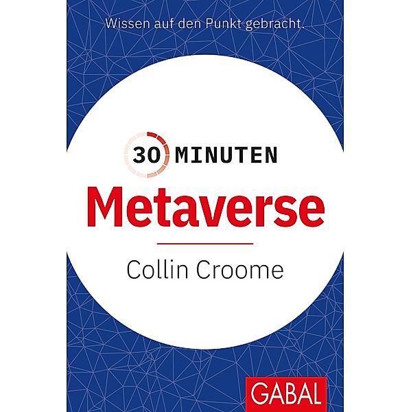 30 Minuten Metaverse / 30-Minuten-Reihe, Collin Croome