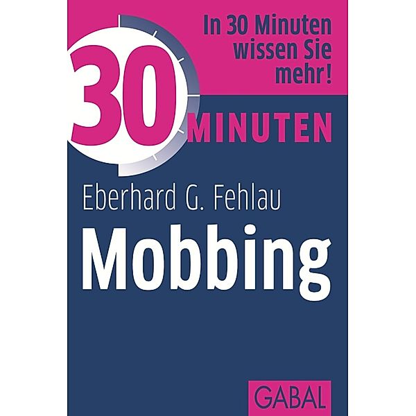 30 Minuten Mobbing / 30 Minuten, Eberhard G. Fehlau