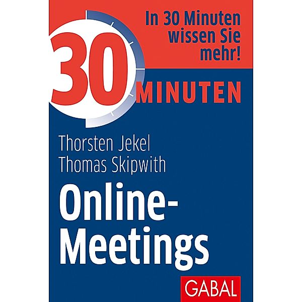 30 Minuten Online-Meetings / 30 Minuten, Thorsten Jekel, Thomas Skipwith