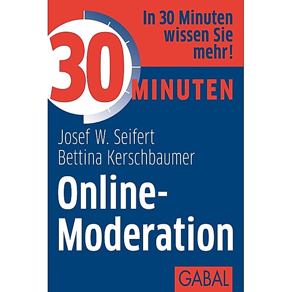 30 Minuten Online-Moderation / 30 Minuten, Josef W. Seifert, Bettina Kerschbaumer