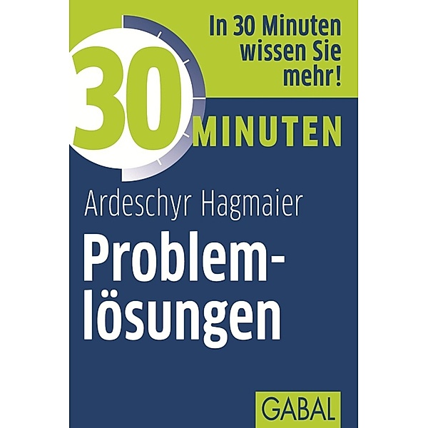 30 Minuten Problemlösungen / 30 Minuten, Ardeschyr Hagmaier