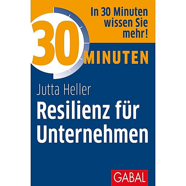 30 Minuten Resilienz für Unternehmen / 30 Minuten, Jutta Heller