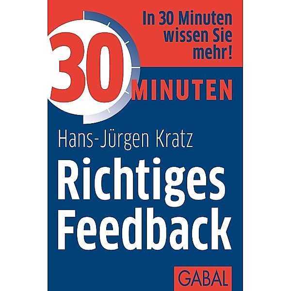 30 Minuten Richtiges Feedback / 30 Minuten, Hans-Jürgen Kratz