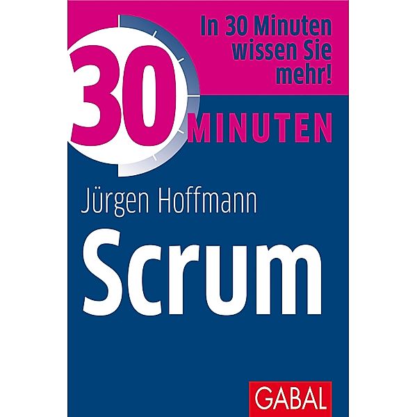 30 Minuten Scrum / 30 Minuten, Jürgen Hoffmann
