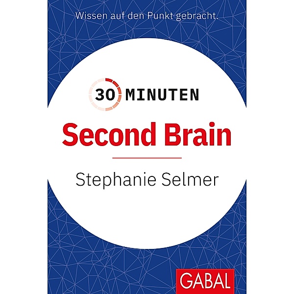 30 Minuten Second Brain / 30-Minuten-Reihe, Stephanie Selmer
