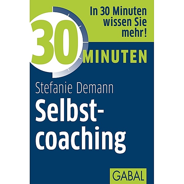 30 Minuten Selbstcoaching / 30 Minuten, Stefanie Demann