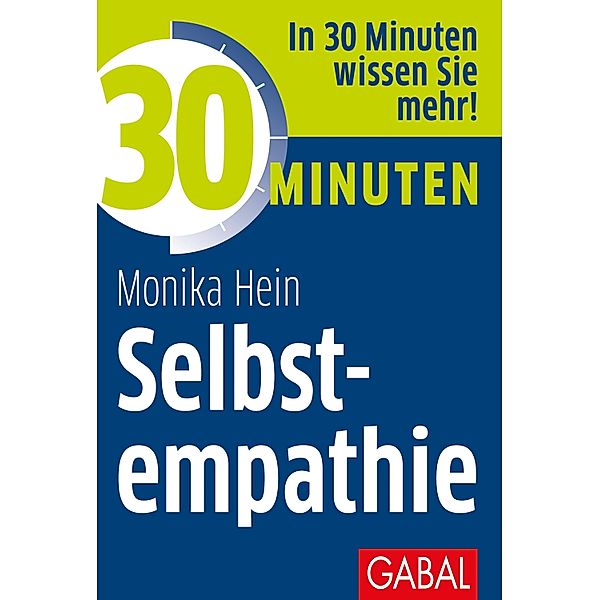 30 Minuten Selbstempathie / 30 Minuten, Monika Hein