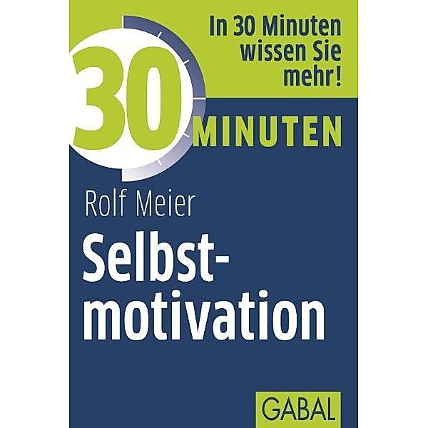 30 Minuten Selbstmotivation, Rolf Meier