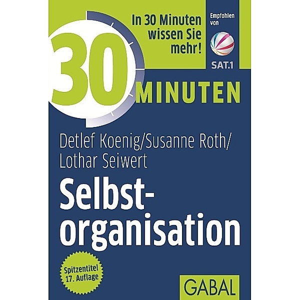 30 Minuten Selbstorganisation, Detlef Koenig, Susanne Roth, Lothar J. Seiwert