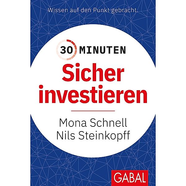30 Minuten Sicher investieren / 30-Minuten-Reihe, Nils Steinkopff, Mona Schnell