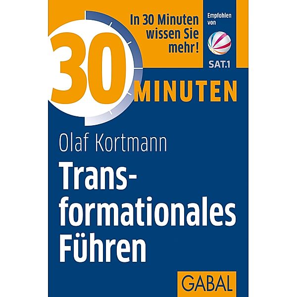 30 Minuten Transformationales Führen / 30 Minuten, Olaf Kortmann