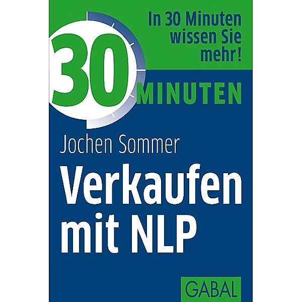 30 Minuten Verkaufen mit NLP / 30 Minuten, Jochen Sommer