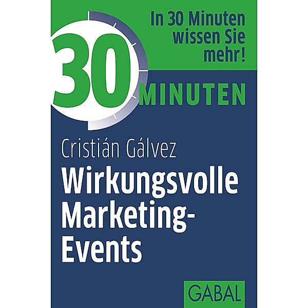 30 Minuten Wirkungsvolle Marketing-Events / 30 Minuten, Cristián Gálvez